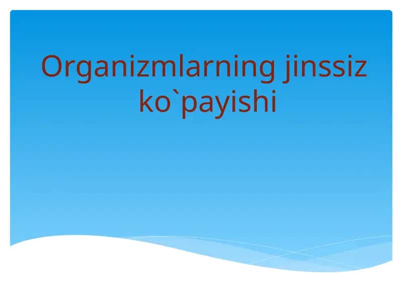 Organizmlarning jinssiz ko`payishi 1