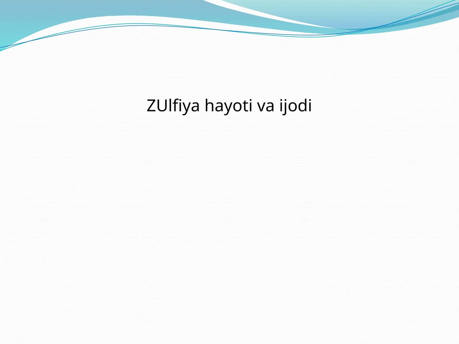ZUlfiya hayoti va ijodi 1