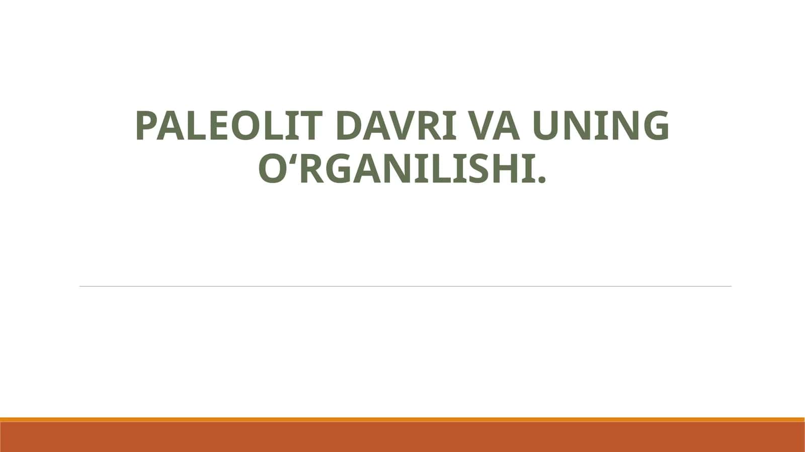 Paleolit davri va uning o‘rganilishi 1