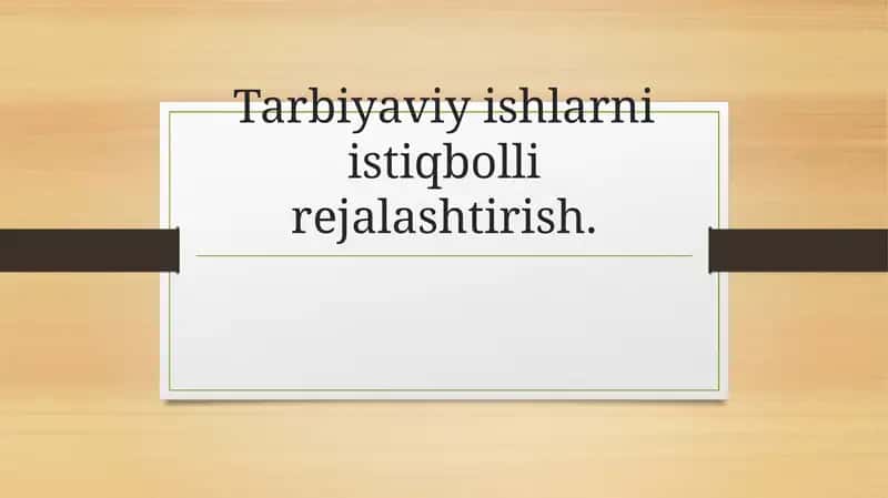 Tarbiyaviy ishlarni istiqbolli rejalashtirish 1