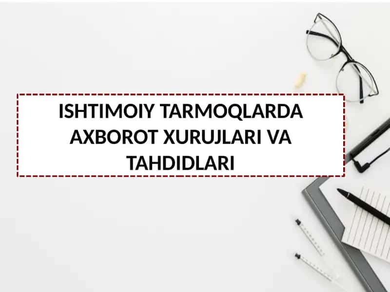 ISHTIMOIY TARMOQLARDA AXBOROT XURUJLARI VA TAHDIDLARI 1