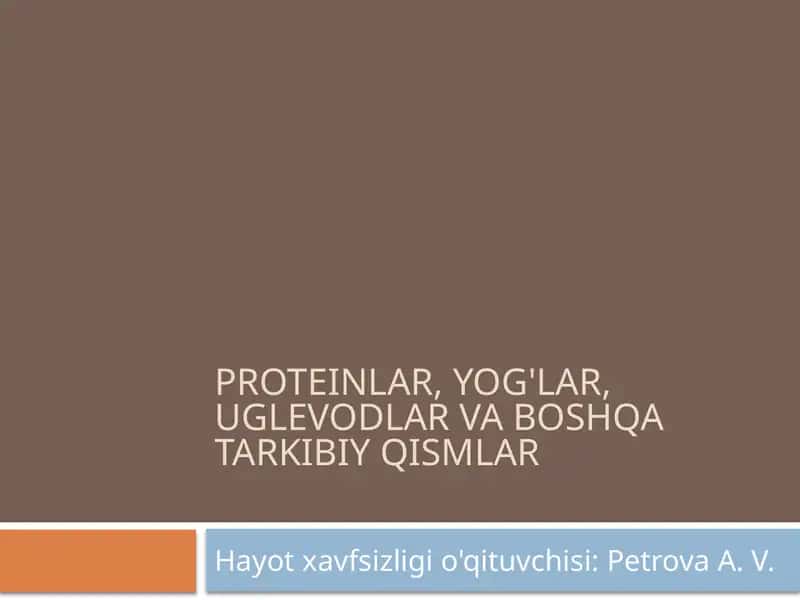 Proteinlar, yog'lar, uglevodlar va boshqa tarkibiy qismlar 1