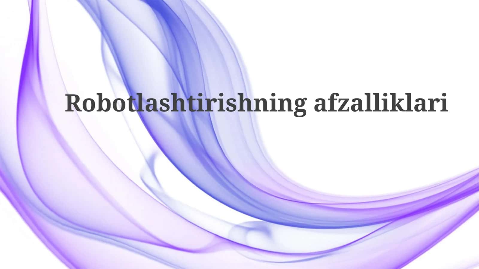 Robotlashtirishning afzalliklari 1