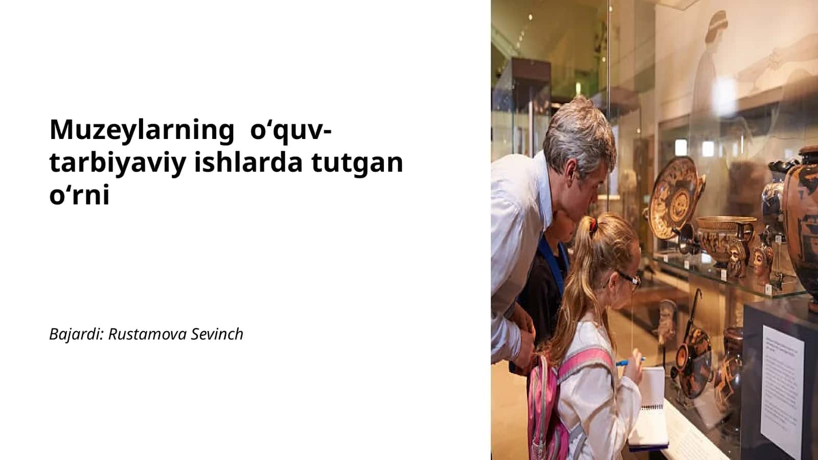 Muzeylarning oʻquv-tarbiyaviy ishlarda tutgan oʻrni 1