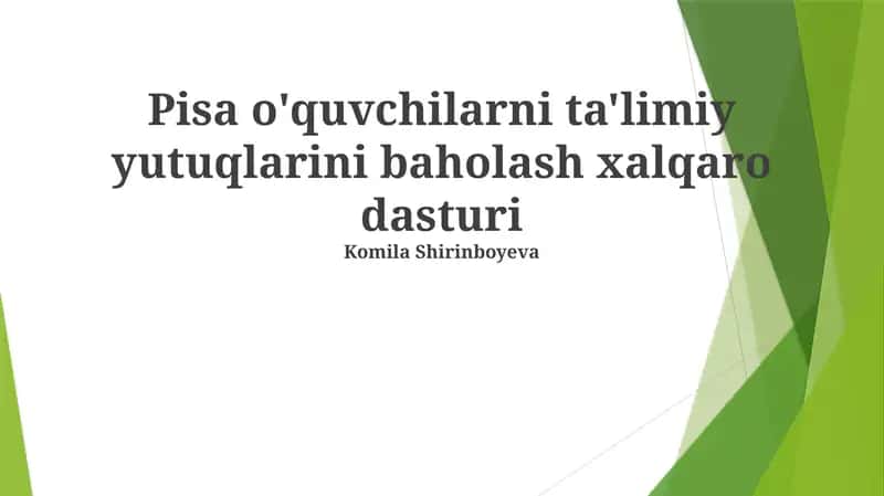Pisa o'quvchilarni ta'limiy yutuqlarini baholash xalqaro dasturi 1