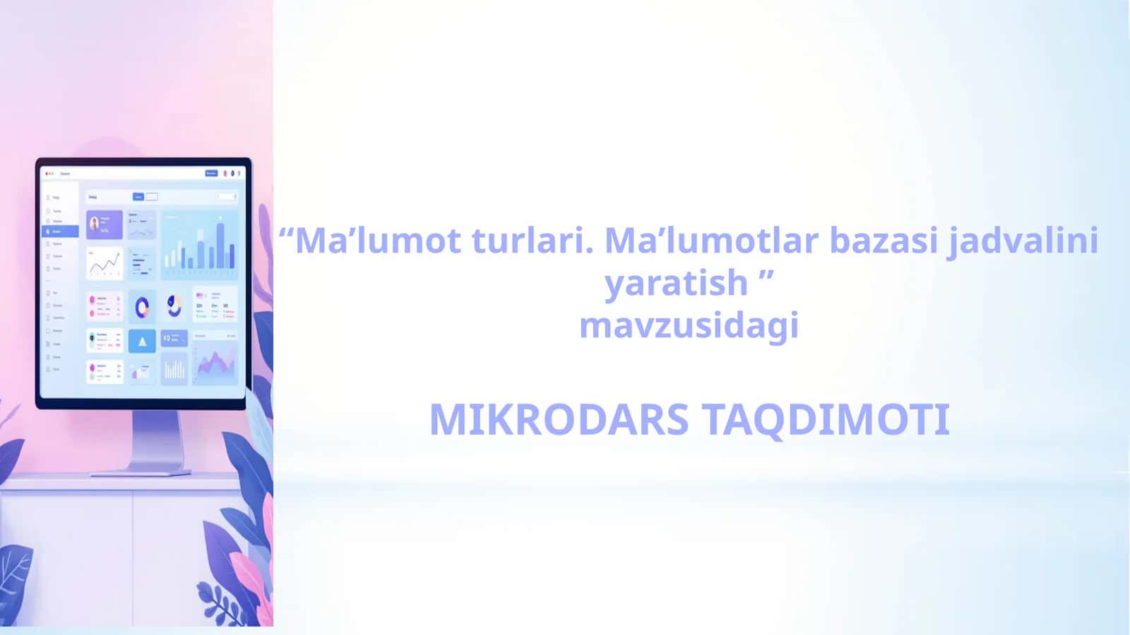 Ma'lumot turlari va ma'lumotlar bazasi jadvalini yaratish 7-sinf informatika fani 1