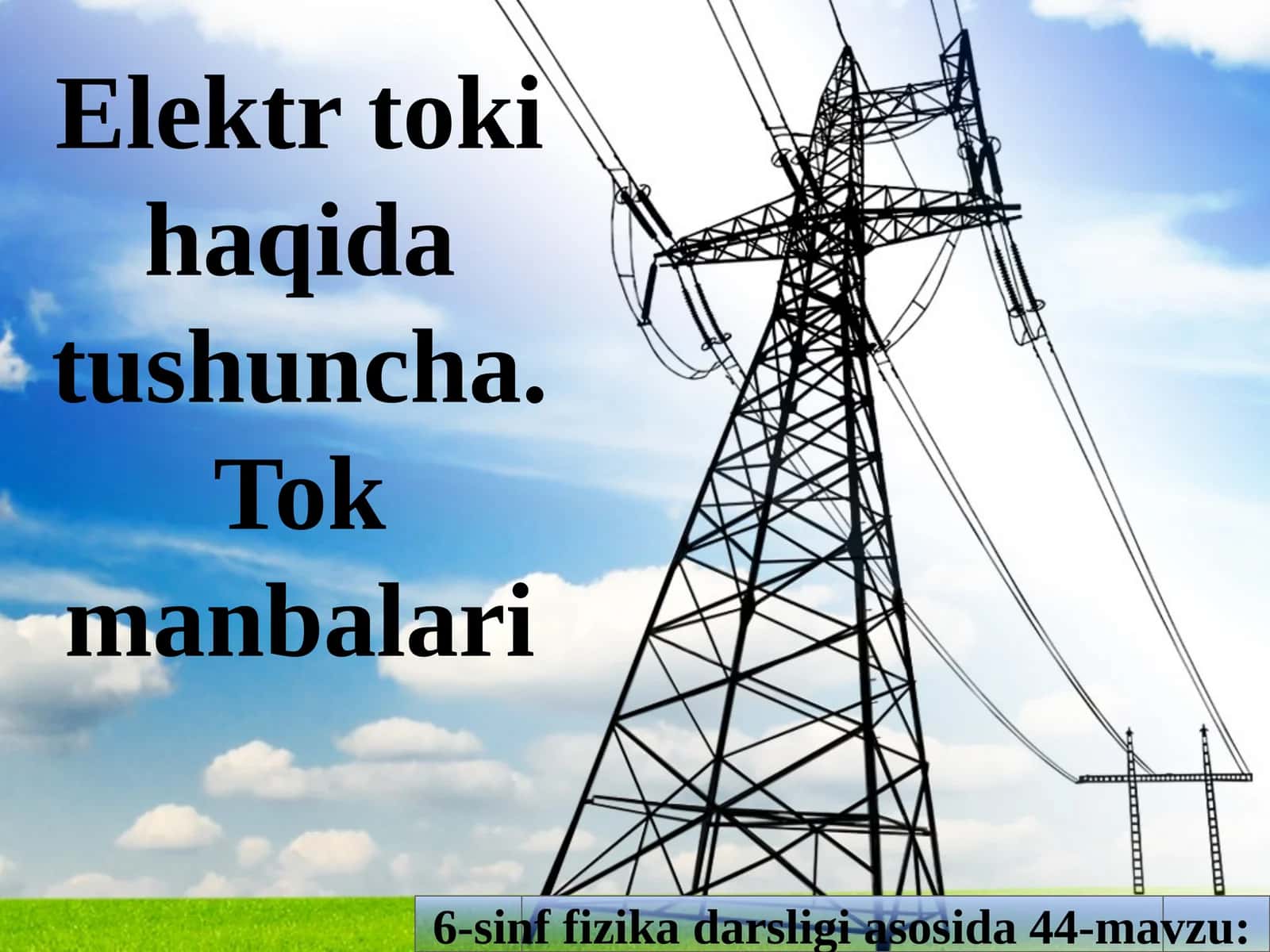 6-sinf Fizika fanidan Elektr toki va uning manbalari dars taqdimoti 1