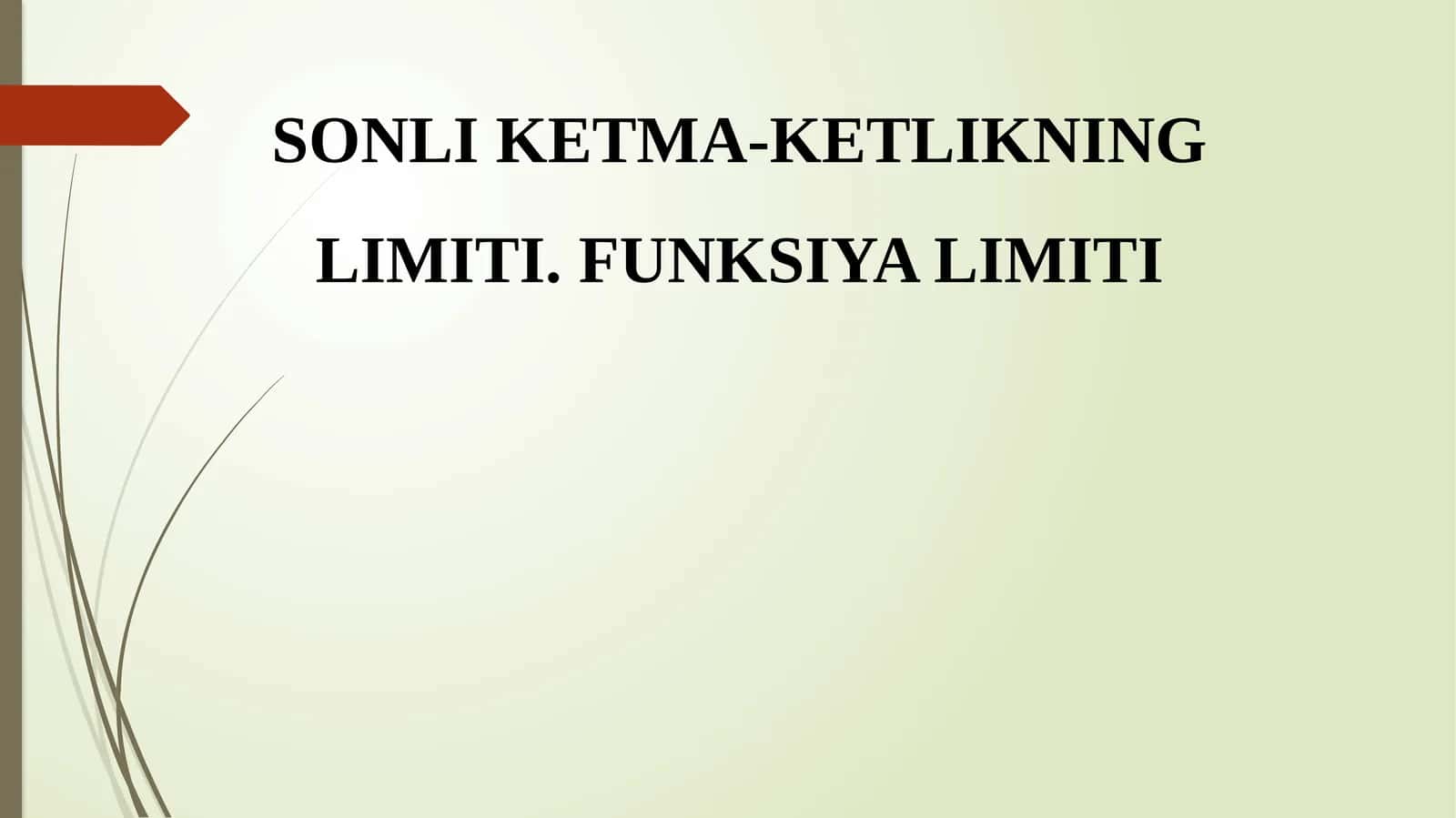 SONLI KETMA-KETLIKNING LIMITI 1