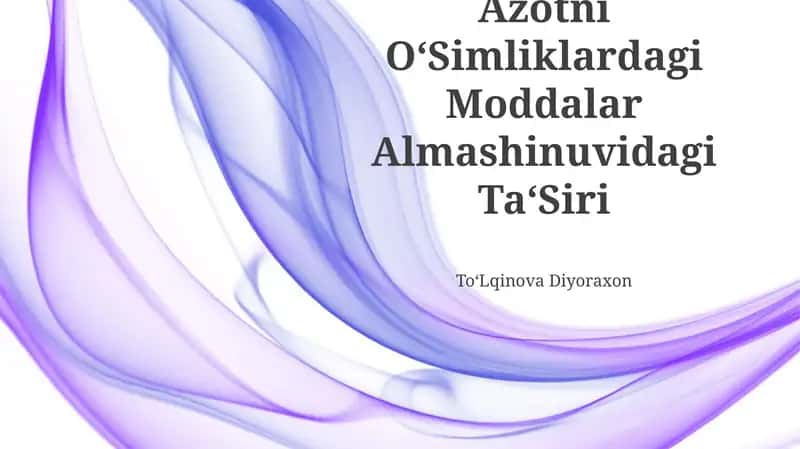 Azotni O‘Simliklardagi Moddalar Almashinuvidagi Ta‘Siri 1