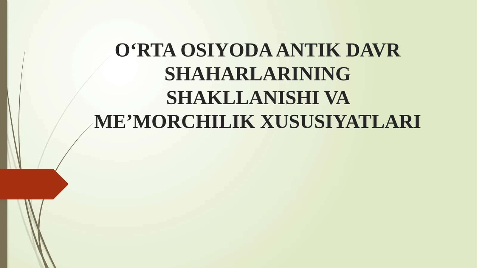 O‘RTA OSIYODA ANTIK DAVR SHAHARLARINING SHAKLLANISHI VA ME’MORCHILIK XUSUSIYATLARI 1