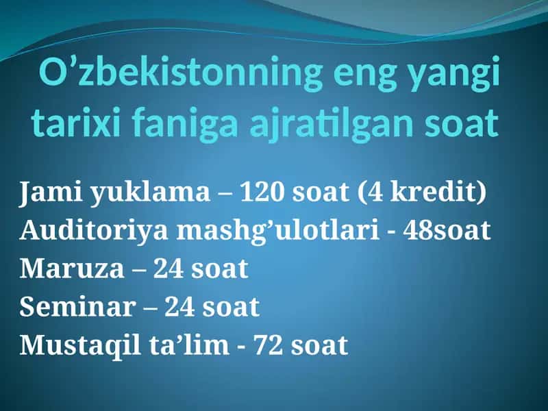 O’zbekistonning eng yangi tarixi faniga ajratilgan soat 1