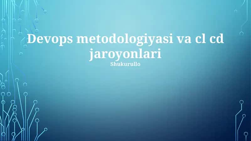 Devops metodologiyasi va cl cd jaroyonlari 1