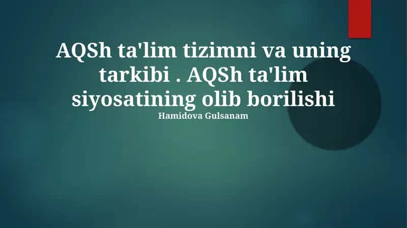 AQSh ta'lim tizimni va uning tarkibi 1