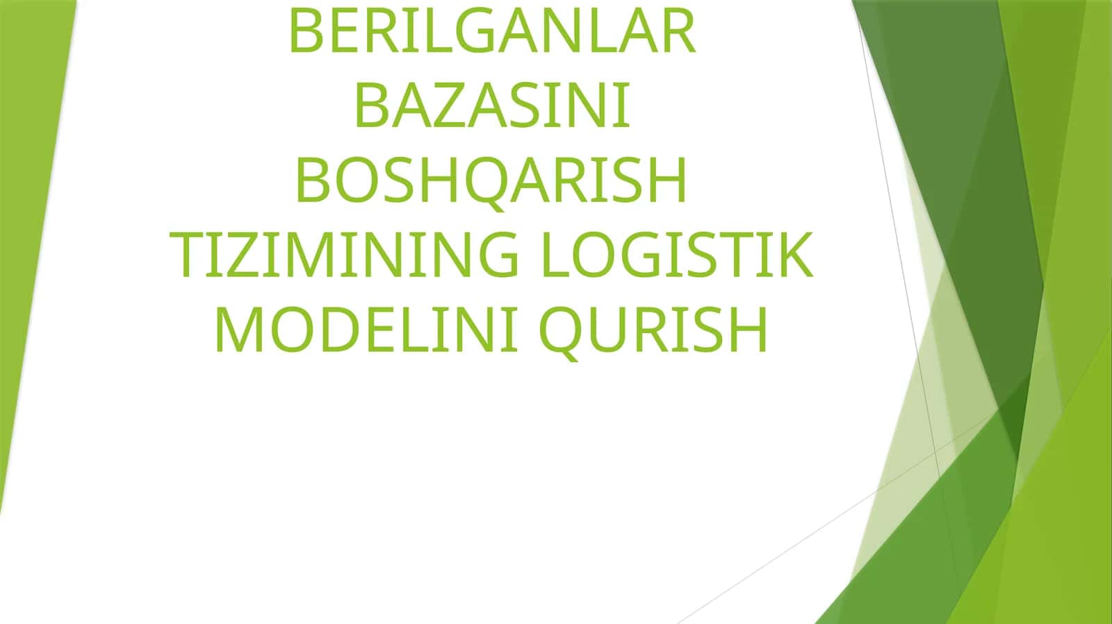 BERILGANLAR BAZASINI BOSHQARISH TIZIMINING LOGISTIK MODELINI QURISH 1