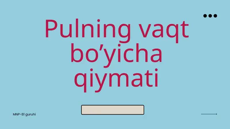 Pulning vaqt bo’yicha qiymati 1