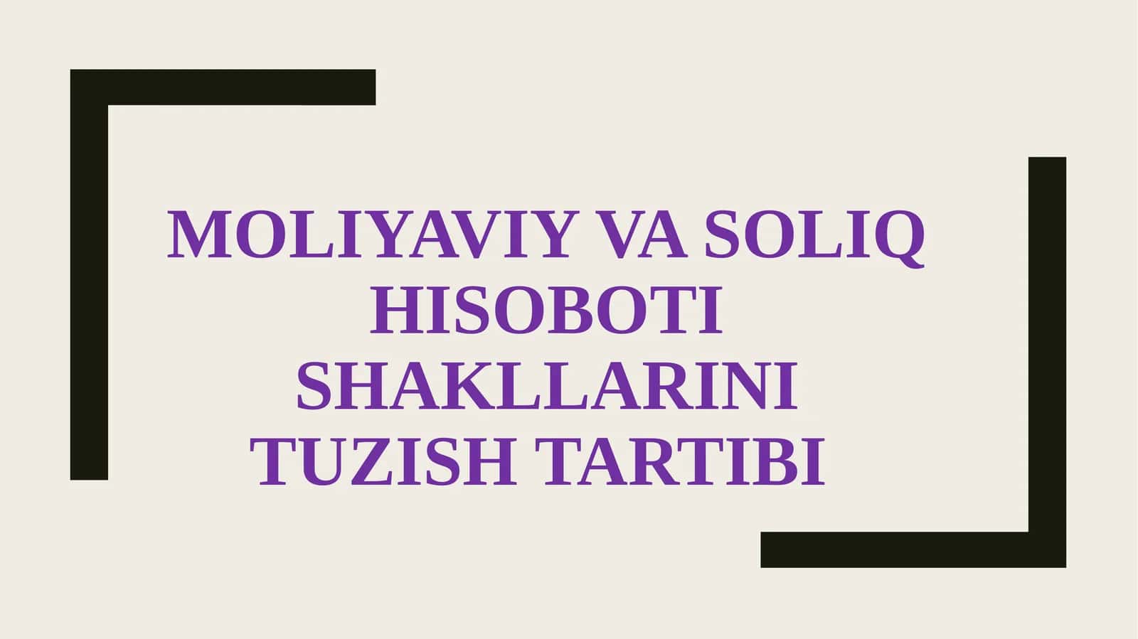 Moliyaviy va soliq hisoboti shakllarini tuzish tartibi 1