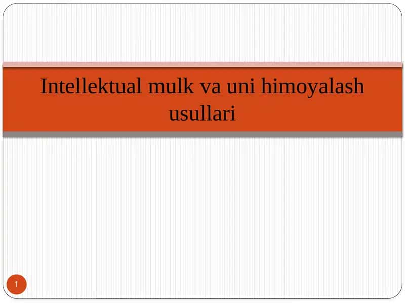 Intellektual mulk va uni himoyalash usullari 1