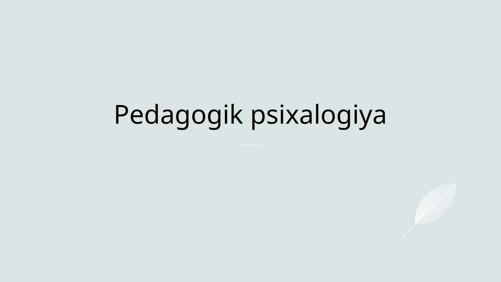 Pedagogik psixologiya 1