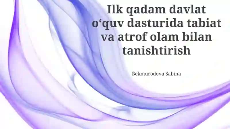 Ilk qadam davlat oʻquv dasturida tabiat va atrof olam bilan tanishtirish