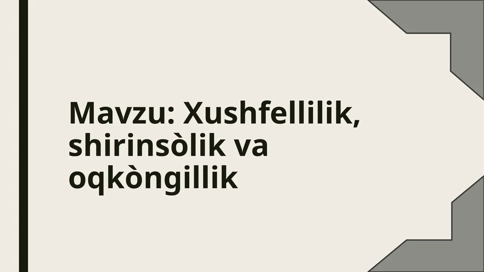 Xushfellilik, shirinsòlik va oqkòngillik 1
