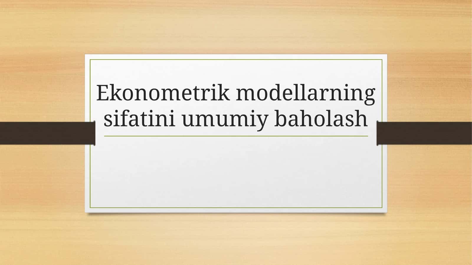 Ekonometrik modellarning sifatini umumiy baholash 1