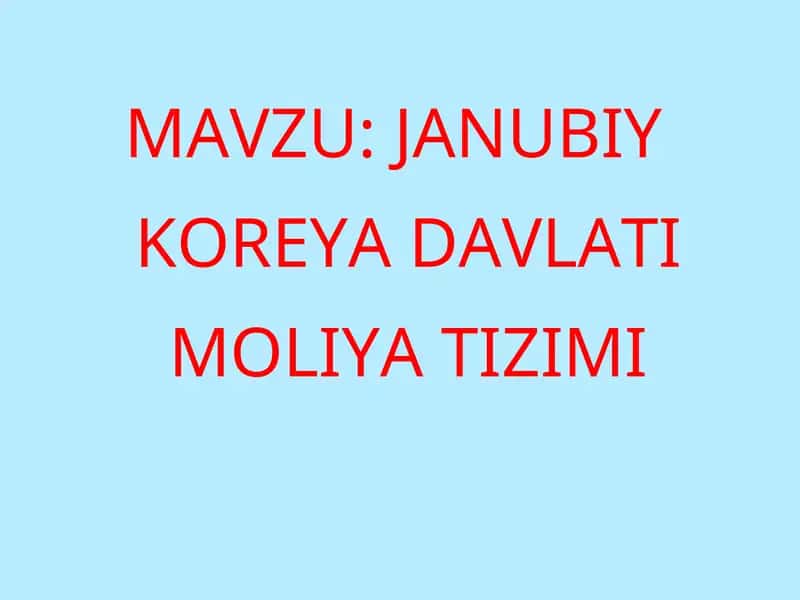 JANUBIY KOREYA DAVLATI MOLIYA TIZIMI 1