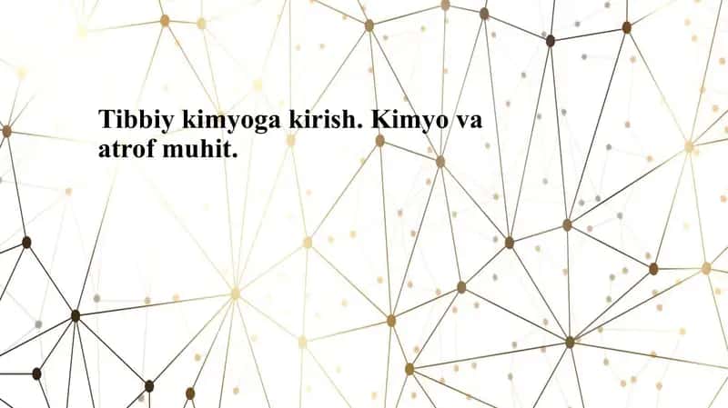 Pptx Tibbiy kimyoga kirish. Kimyo va atrof muhit. 1