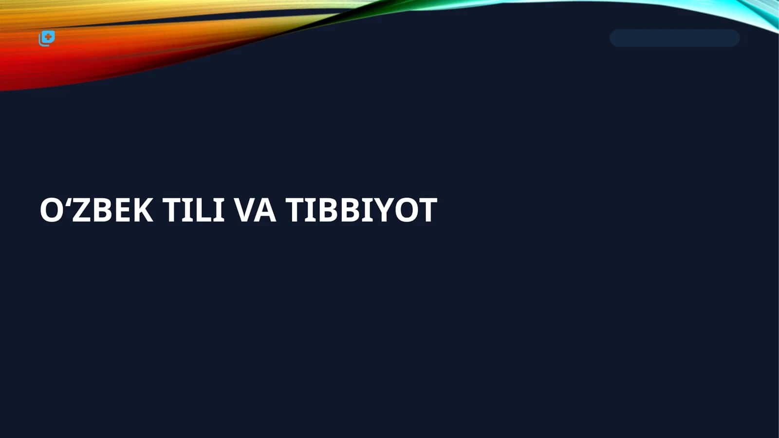 O'ZBEK TILI VA TIBBIYOT 1