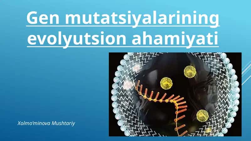 Gen mutatsiyalarining evolyutsion ahamiyati 1
