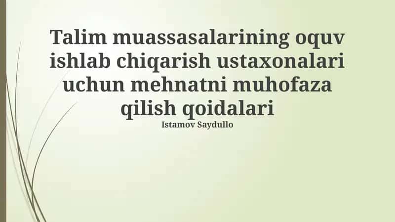 O'quv ishlab chiqarish ustaxonalarida mehnat muhofazasi qoidalari 1