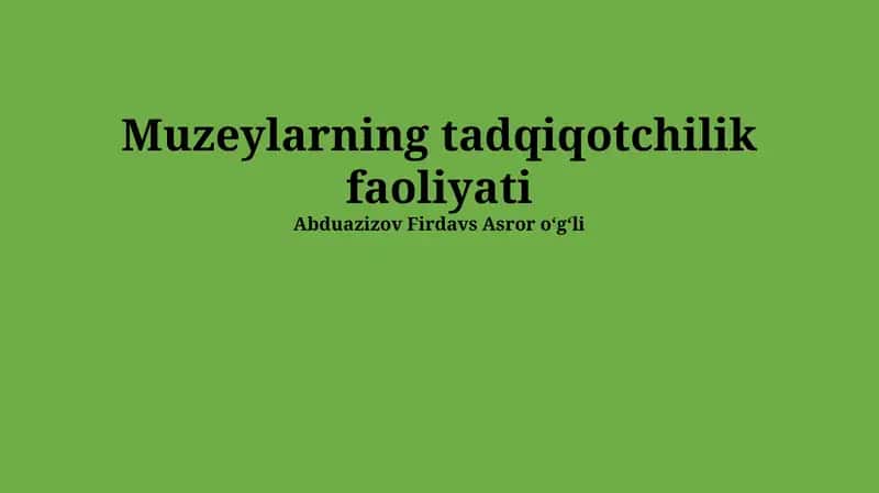 Muzeylarning tadqiqotchilik faoliyati 1