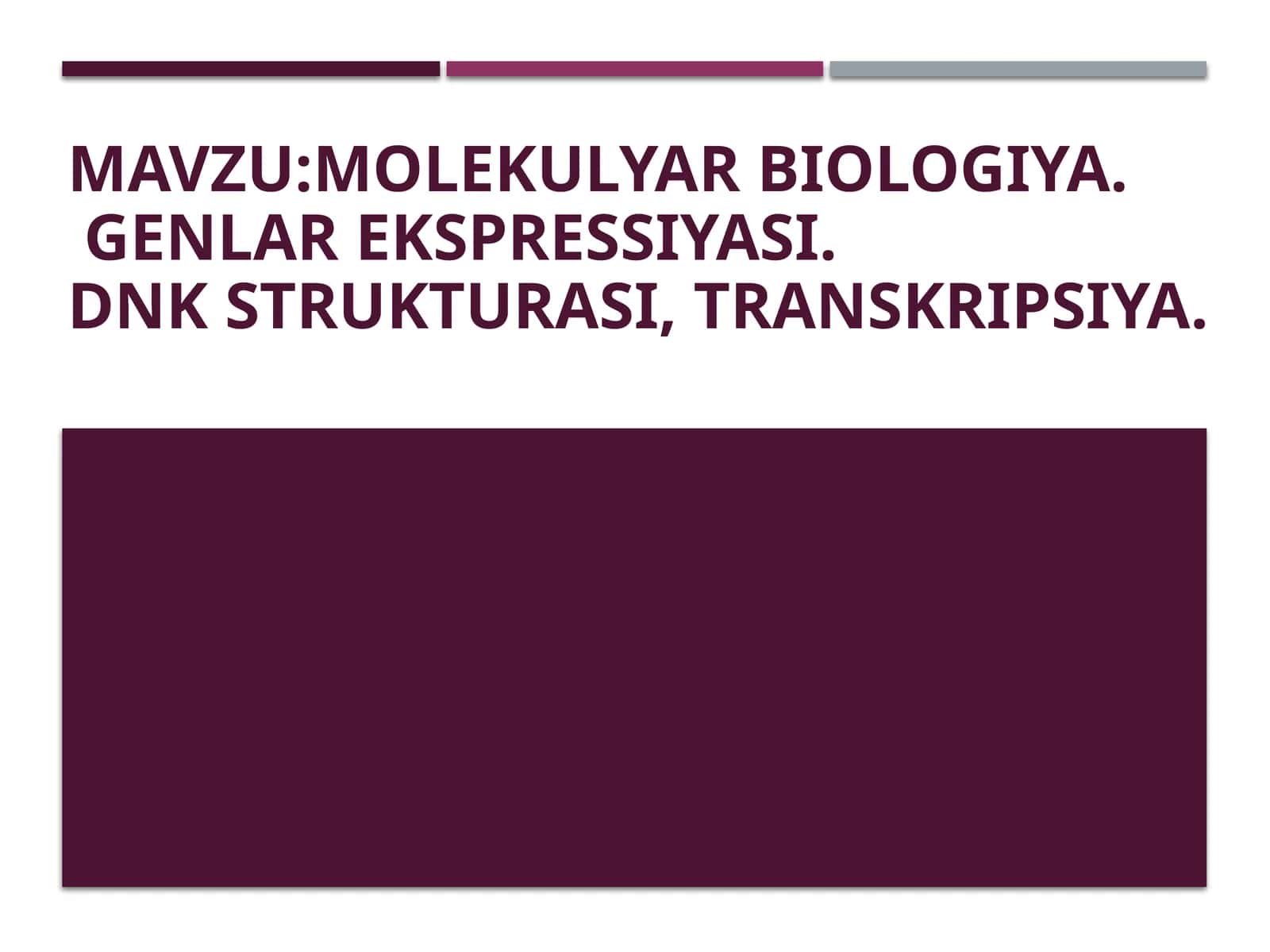 Genlat ekspressiyasi, DNK strukturasi, transkripsiya 1
