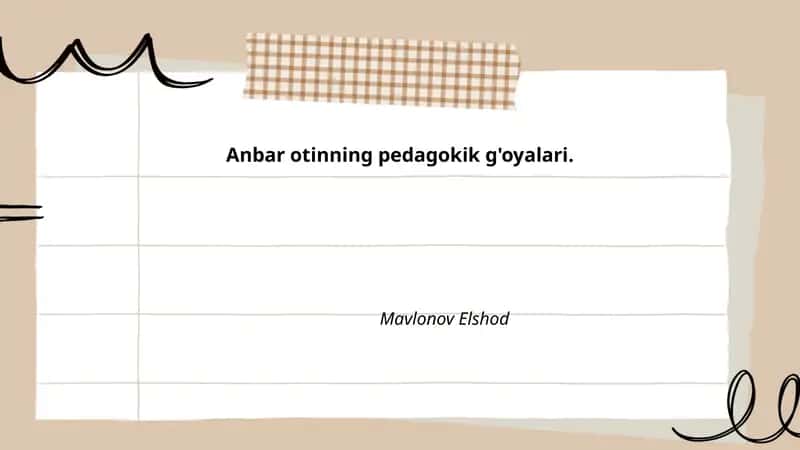 Anbar otinning pedagogik g'oyalari 1