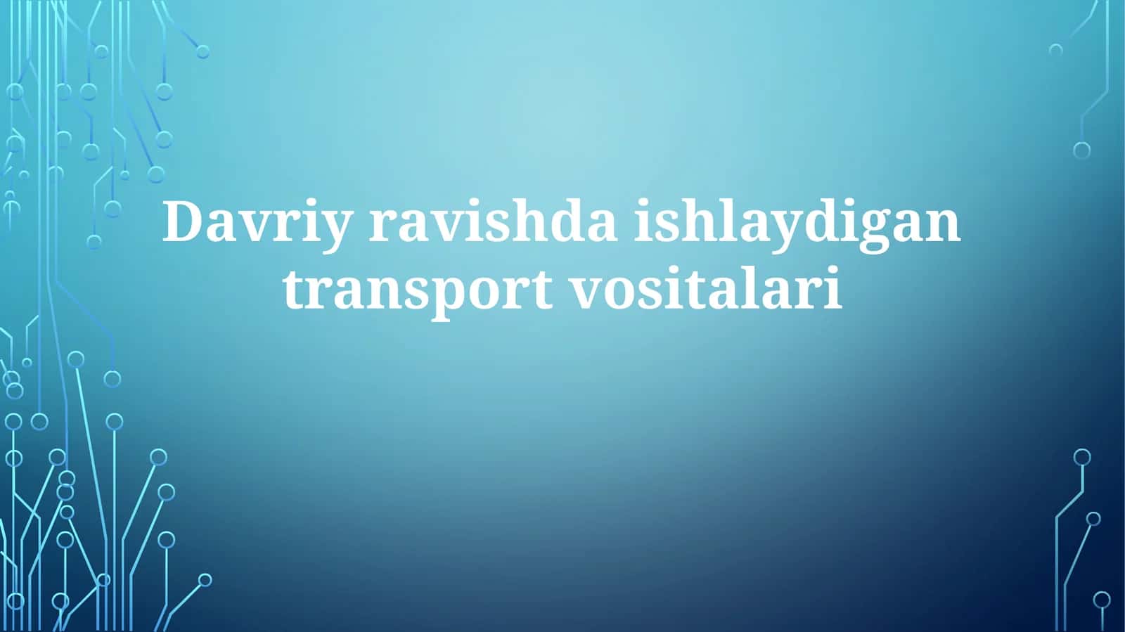 Davriy ravishda ishlaydigan transport vositalari 1