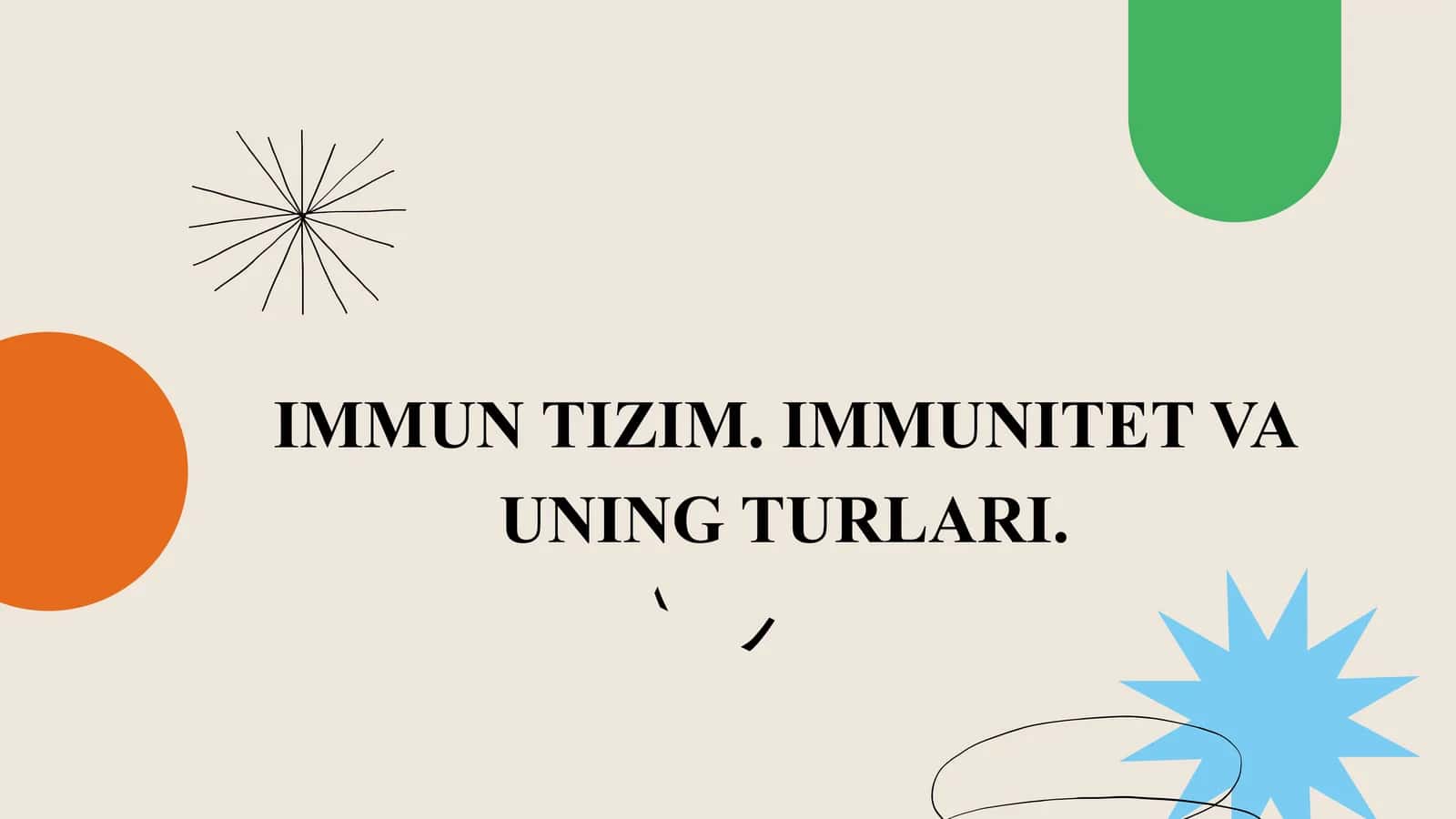 IMMUN TIZIM. IMMUNITET VA UNING TURLARI 1
