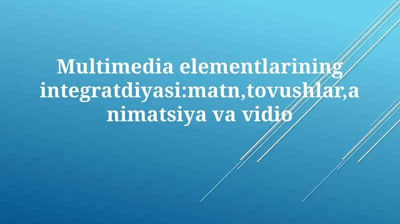 Multimedia elementlarining integratdiyasi 1