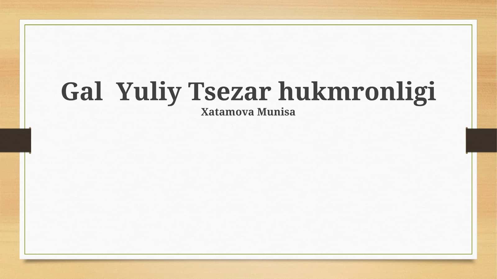 Gal Yuliy Tsezar hukmronligi 1