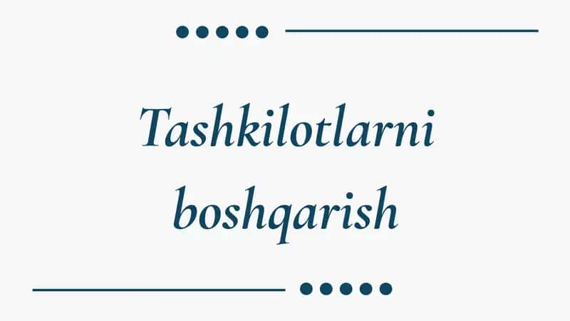 Tashkilotlarni boshqarish. 1