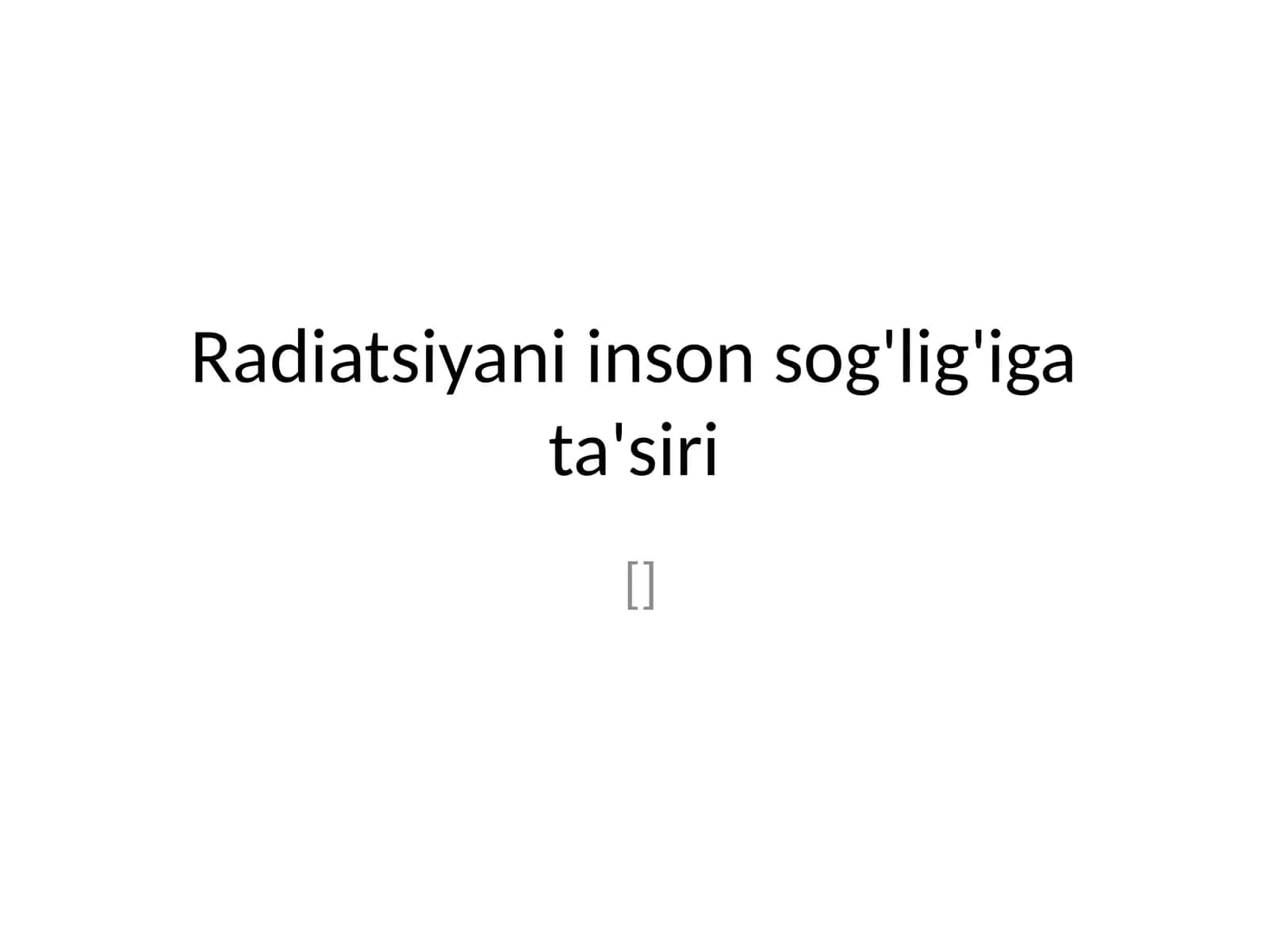 Radiatsiyani inson sog'lig'iga ta'siri 1