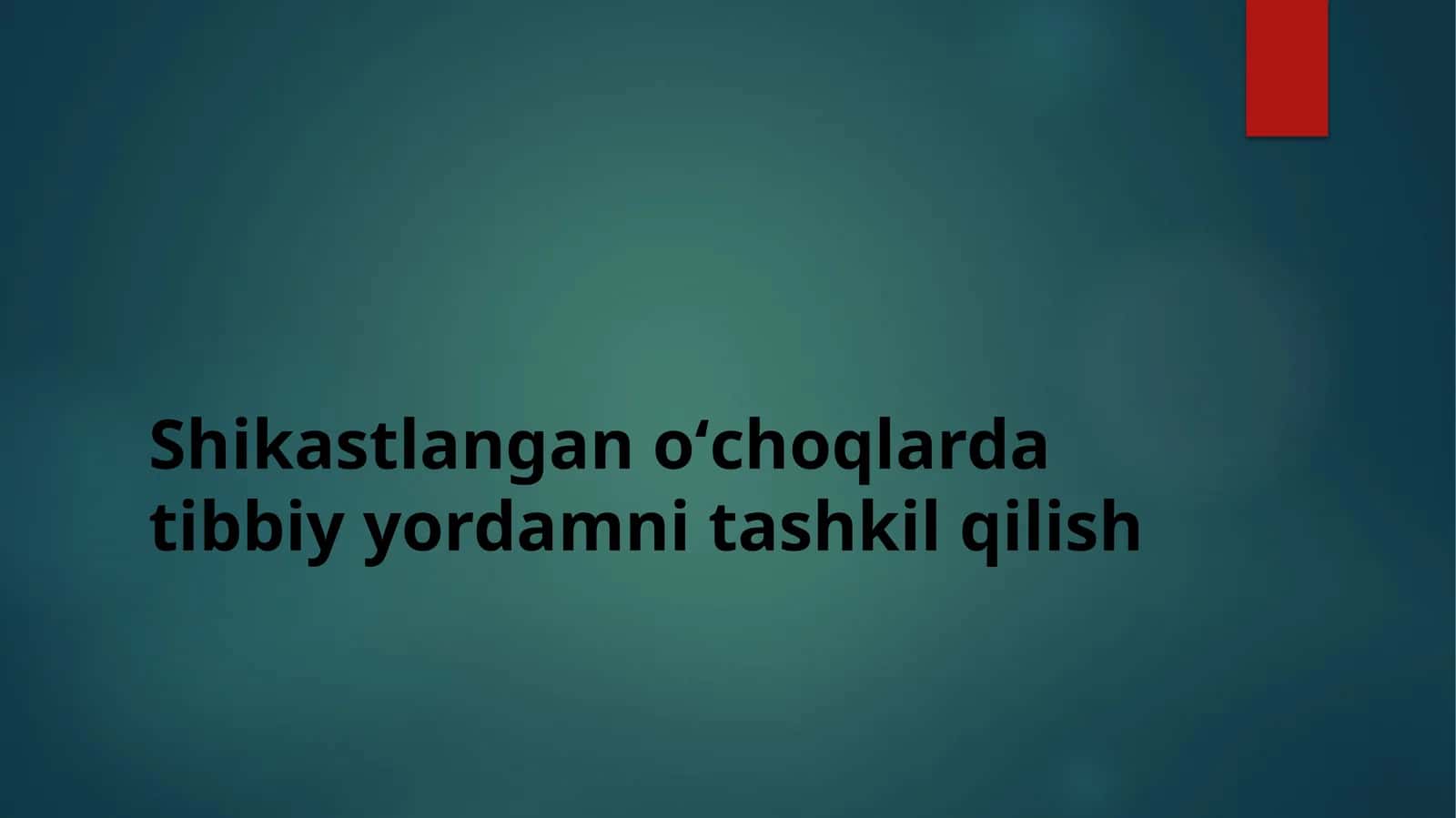 Shikastlangan oʻchoqlarda tibbiy yordamni tashkil qilish 1