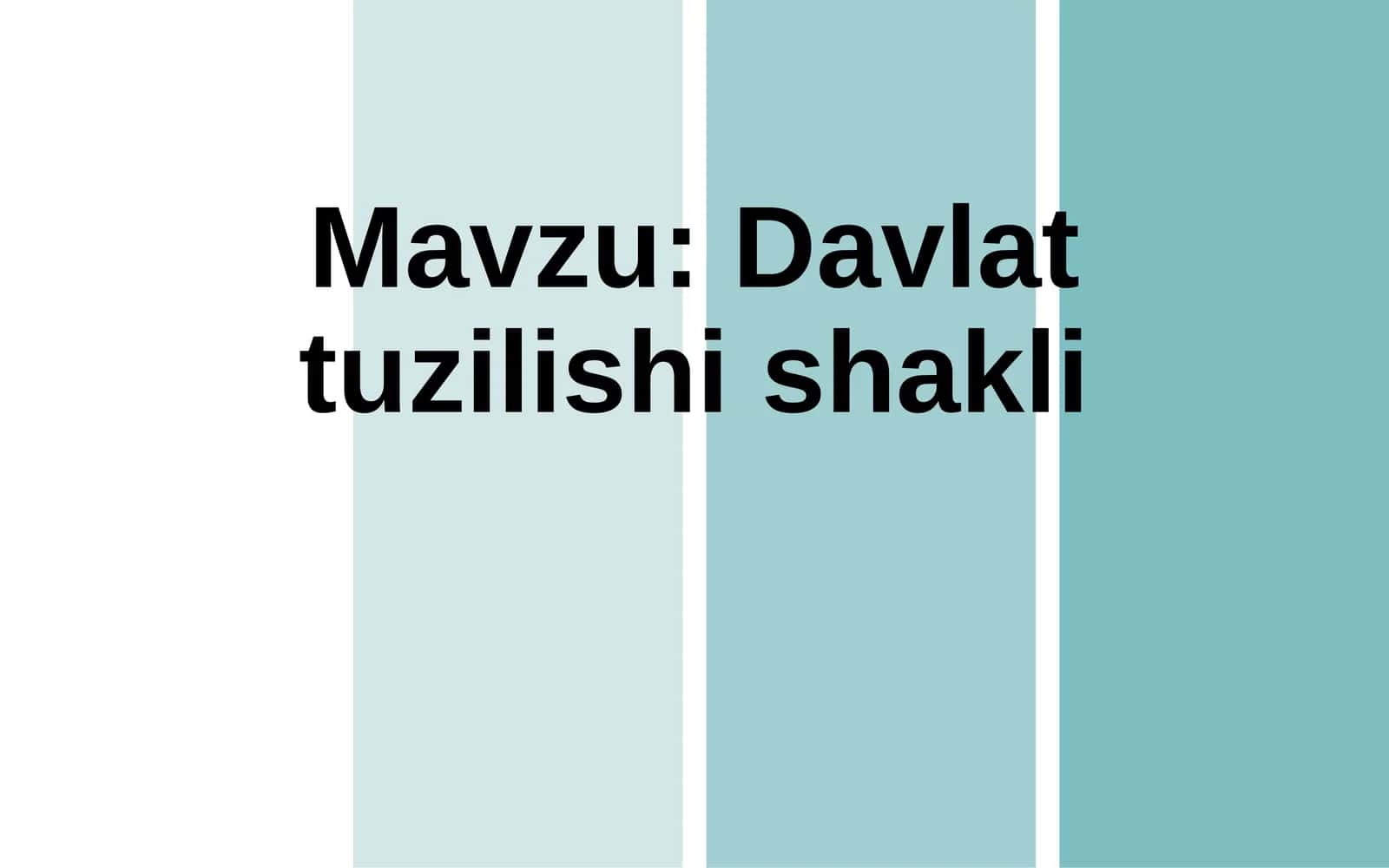 Davlat tuzilishi shakli 1
