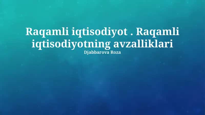 Raqamli iqtisodiyotning afzalliklari 1