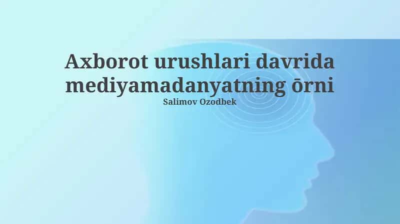 Axborot urushlari davrida mediyamadanyatning ōrni 1