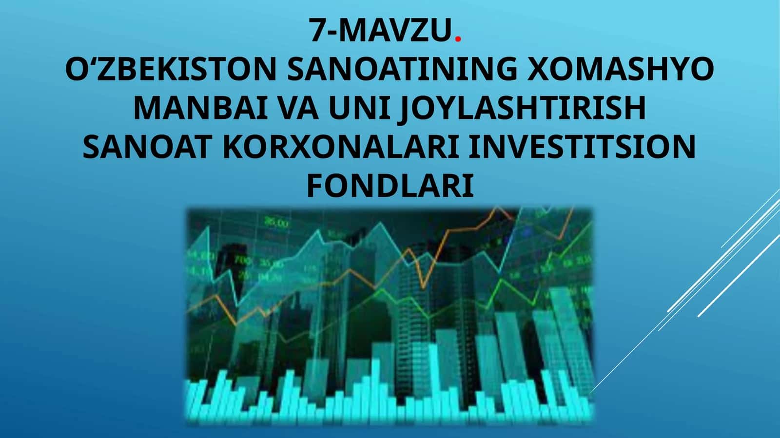 7-mavzu.O‘zbekiston sanoatining xomashyo manbai va uni joylashtirish 1