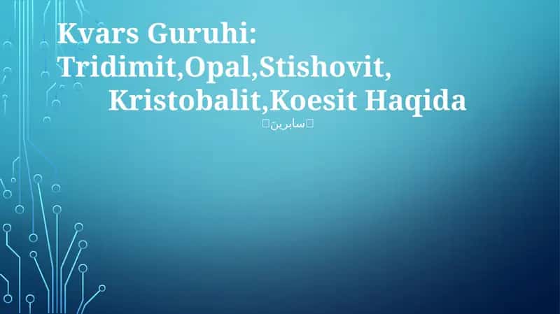 Kvars Guruhi: Tridimit,Opal,Stishovit,Kristobalit,Koesit Haqida 1