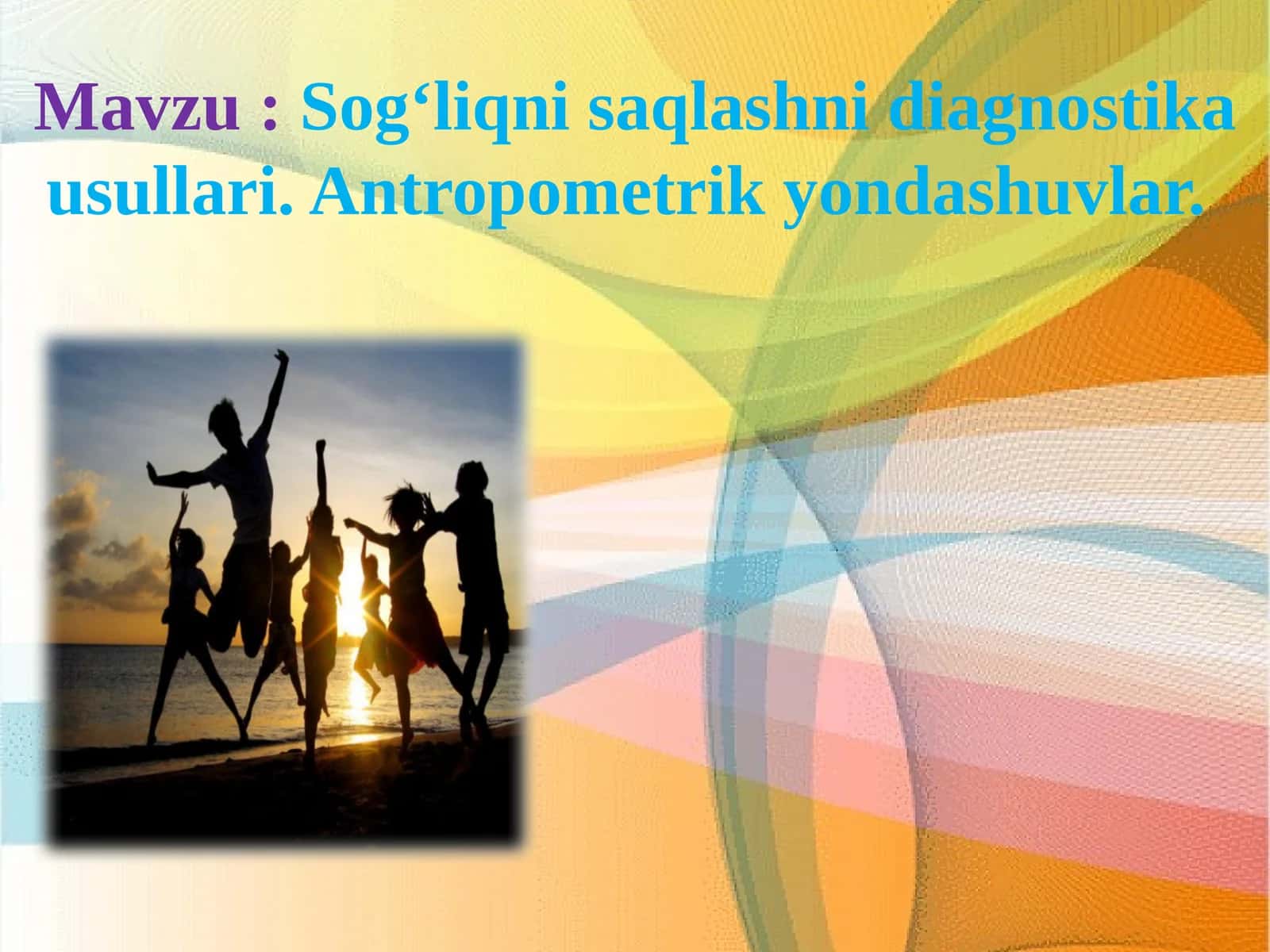 Sogʻliqni saqlashni diagnostika usullari. Antropometrik yondashuvlar 1