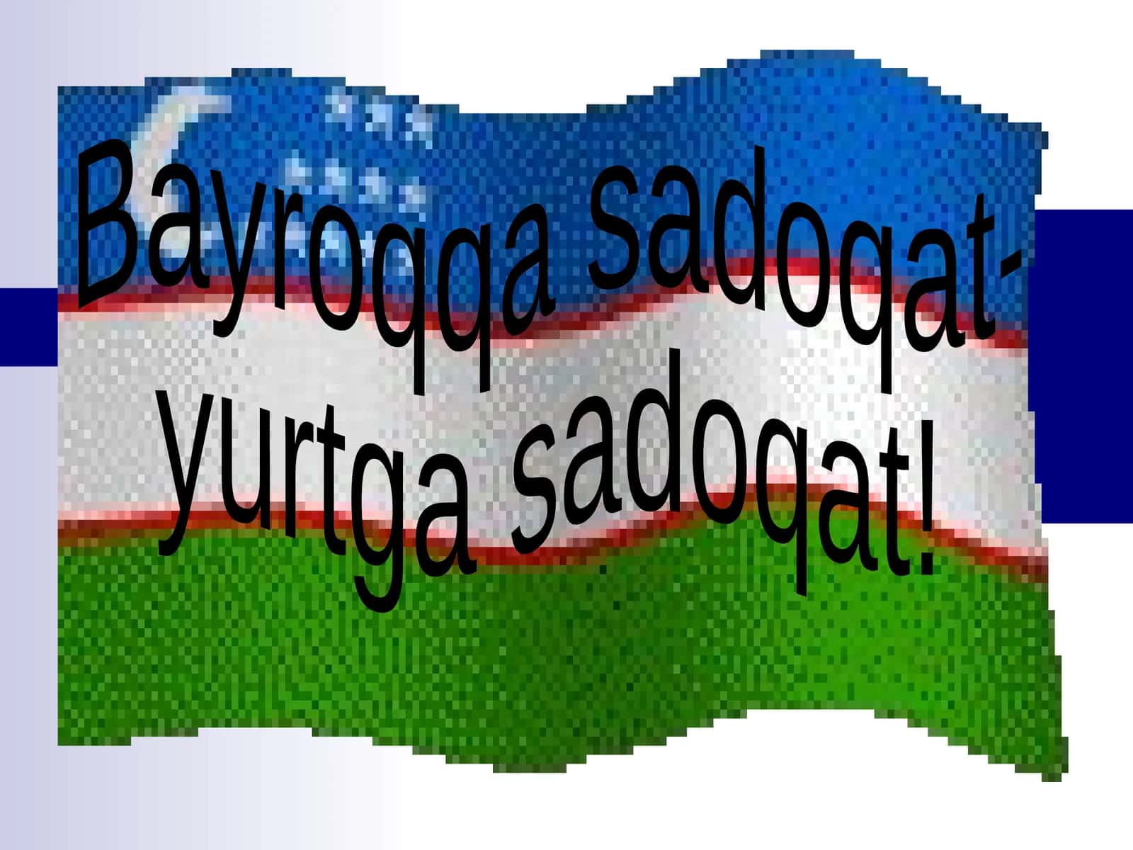 Bayroqqa sadoqat-yurtga sadoqat! 1