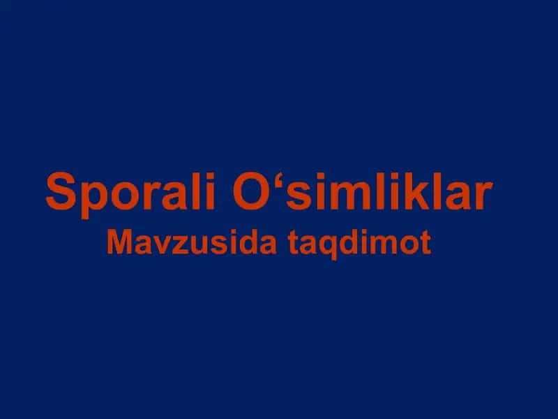Sporali Oʻsimliklar 1