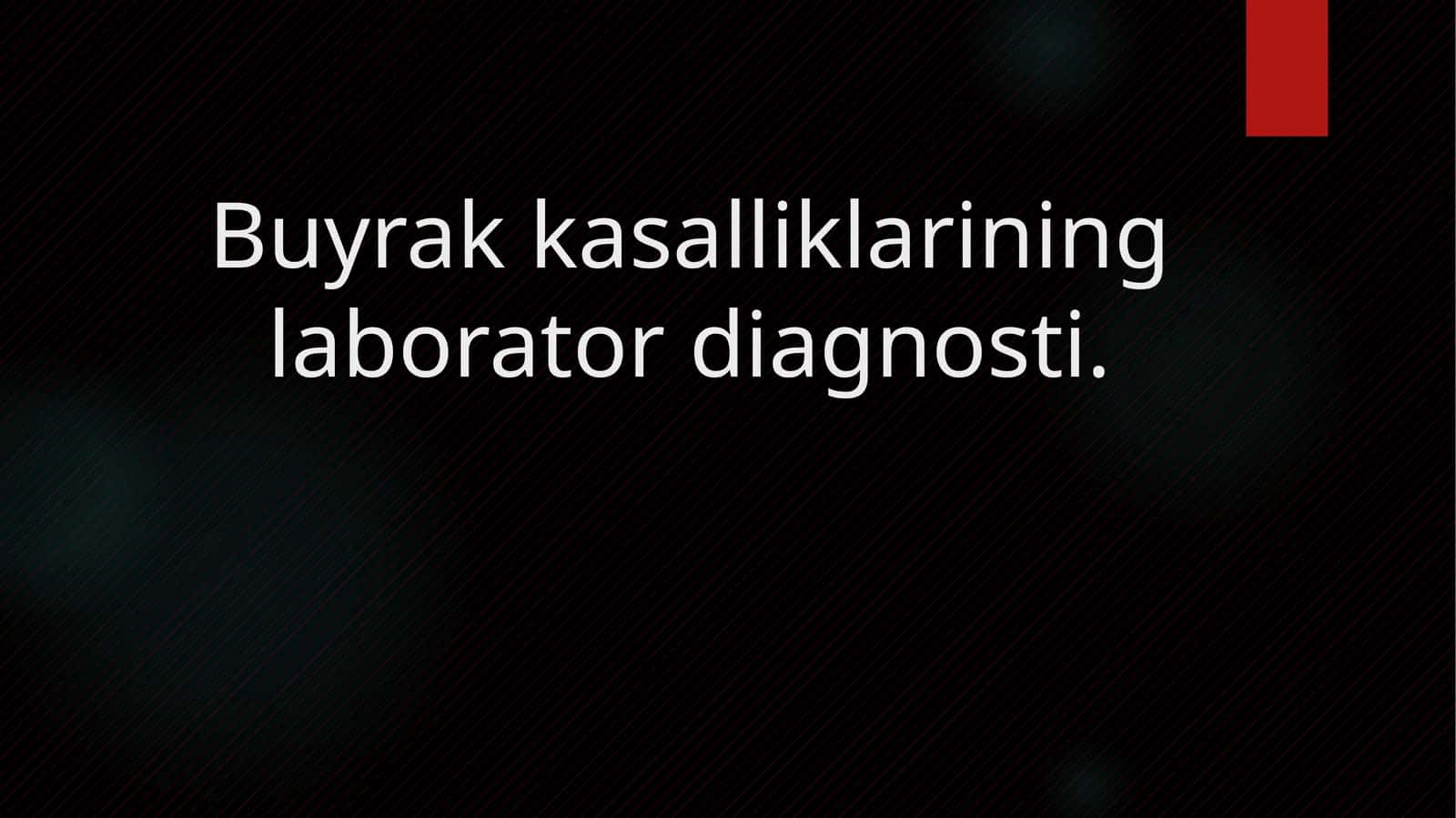 Buyrak kasalliklarining laborator diagnosti. 1
