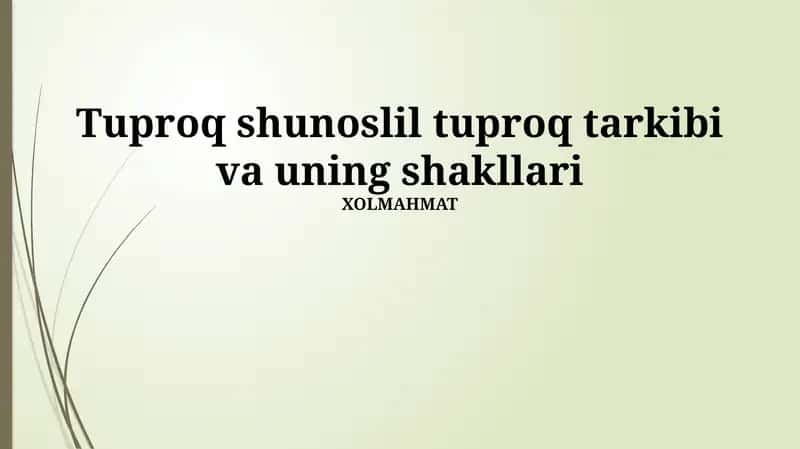 Tuproq shunoslil tuproq tarkibi va uning shakllari 1